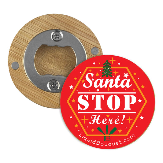 Santa Stop Here Bottle Opener - Normally $5 - 15% OFF CHRISTMAS SALE - Sale Price $4.25